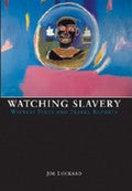 Watching Slavery: Witness Literature and Travel Reports