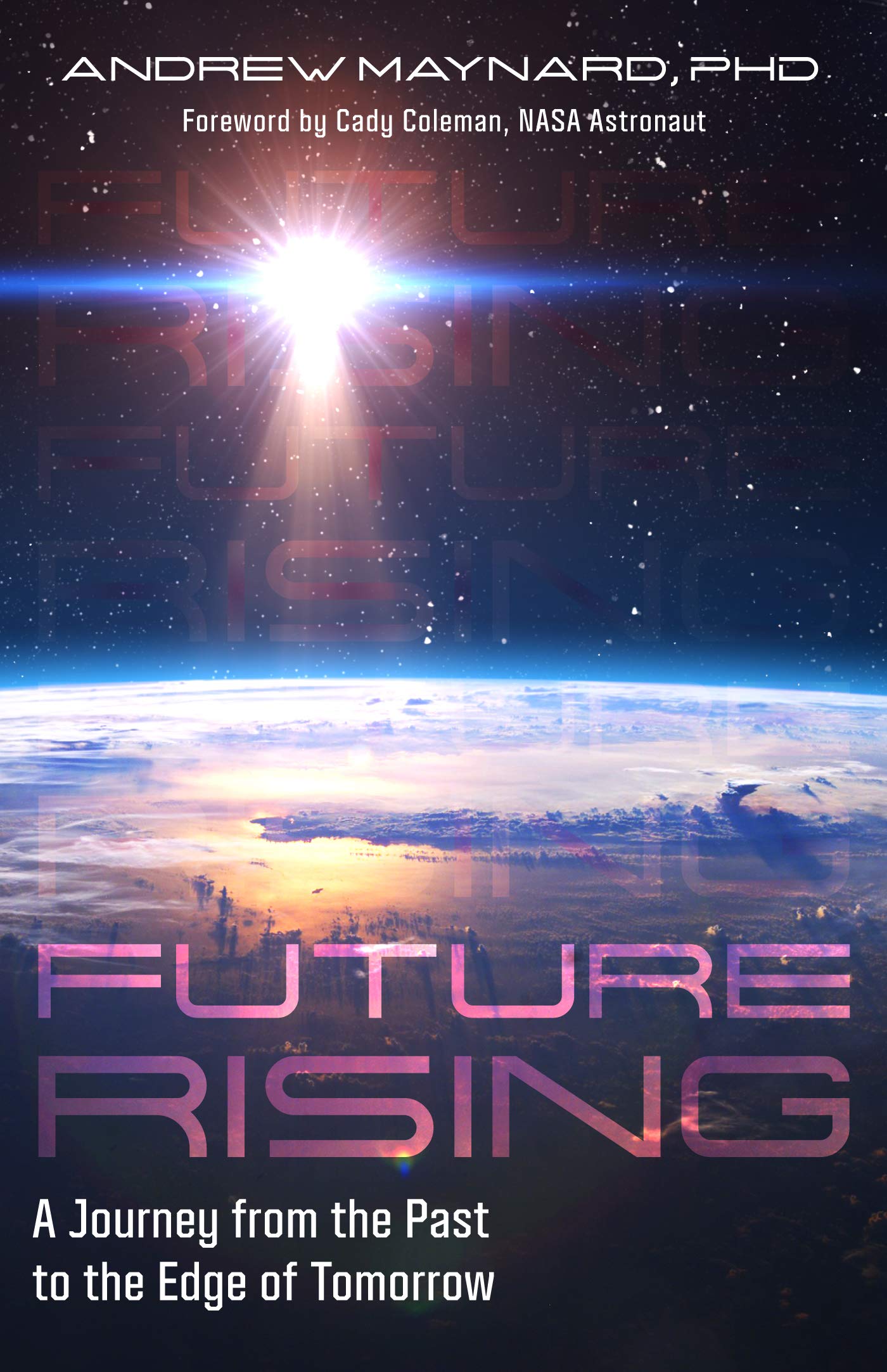 Future Rising: A journey fro the past to the edge of tomorrow