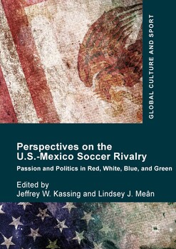 Cover image of the edited book Perspectives on the US-Mexico Soccer Rivalry.